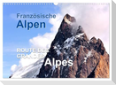 Französische Alpen - Route des Grandes Alpes (Wandkalender 2025 DIN A3 quer), CALVENDO Monatskalender