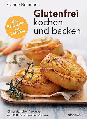 Buhmann, Carine. Glutenfrei kochen und backen - Ein praktischer Ratgeber mit 150 Rezepten bei Zöliakie. AT Verlag, 2019.