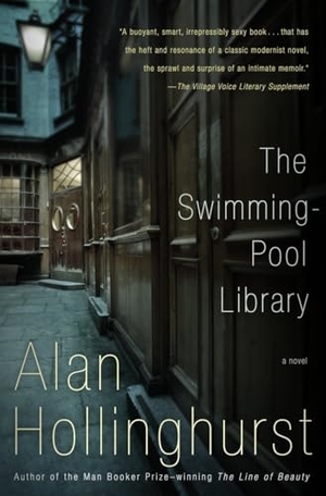 Hollinghurst, Alan. The Swimming-Pool Library - A Novel (Lambda Literary Award). Knopf Doubleday Publishing Group, 1989.