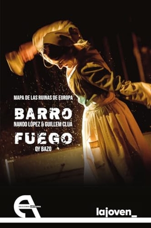 Clua, Guillem / López, Nando et al. Mapa de las ruinas de Europa : Barro / Nando López y Guillem Clua ; Fuego / QY Bazo. Ediciones Antígona, S.L., 2022.