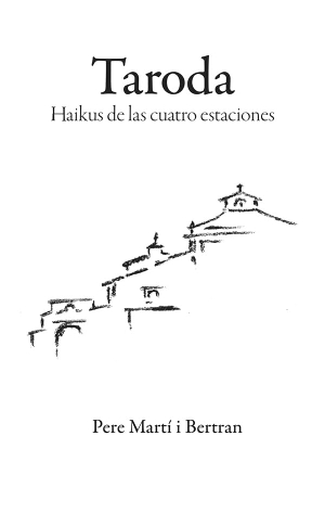 Martí I Bertran, Pere / Montserrat Morera Escarré. Taroda : Haikus de las cuatro estaciones. Edicions i Propostes Culturals Andana, 2020.