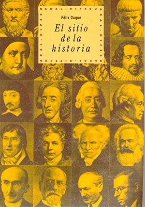 Duque, Félix. El sitio de la historia. Ediciones Akal, 1995.