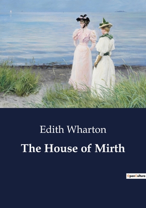 Wharton, Edith. The House of Mirth. Culturea, 2023.