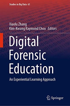 Choo, Kim-Kwang Raymond / Xiaolu Zhang (Hrsg.). Digital Forensic Education - An Experiential Learning Approach. Springer International Publishing, 2019.