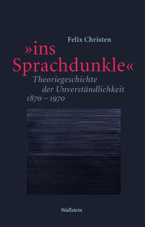 Christen, Felix. »ins Sprachdunkle« - Theoriegeschichte der Unverständlichkeit 1870-1970. Wallstein Verlag GmbH, 2022.