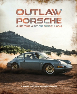 Cortesi, Thomas / Michaël Levivier. Outlaw: Porsche and the Art of Rebellion. Welbeck Publishing Group Limited, 2026.