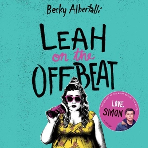 Albertalli, Becky. Leah on the Offbeat. HarperCollins, 2018.