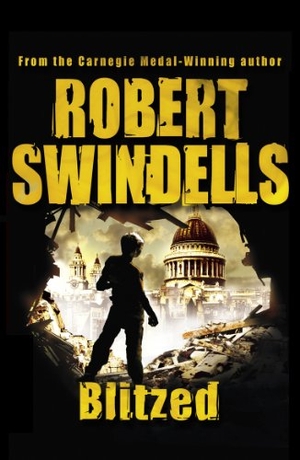 Swindells, Robert. Blitzed. Jonathan Cape, 2007.