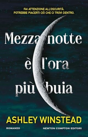 Winstead, Ashley. Mezzanotte è l'ora più buia. Newton Compton Editori, 2025.