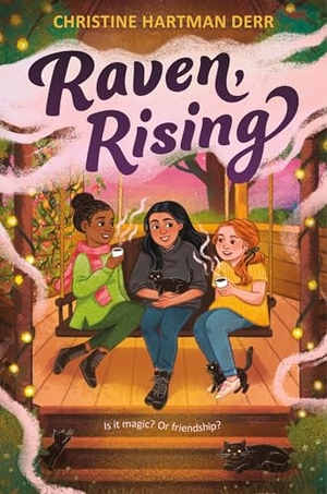Derr, Christine Hartman. Raven, Rising. HarperCollins, 2026.