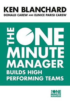 Carew, Donald / Parisi-Carew, Eunice et al. The One Minute Manager Builds High Performing Teams. HarperCollins Publishers, 2000.