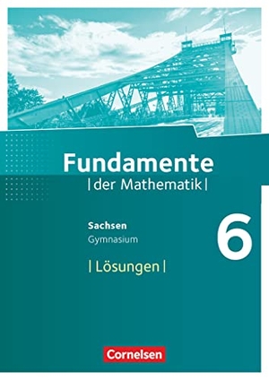 Fundamente der Mathematik 6. Schuljahr - Sachsen - Lösungen zum Schülerbuch. Cornelsen Verlag GmbH, 2020.