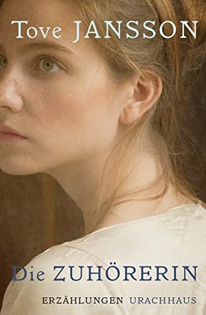 Jansson, Tove. Die Zuhörerin - Erzählungen. Urachhaus/Geistesleben, 2017.
