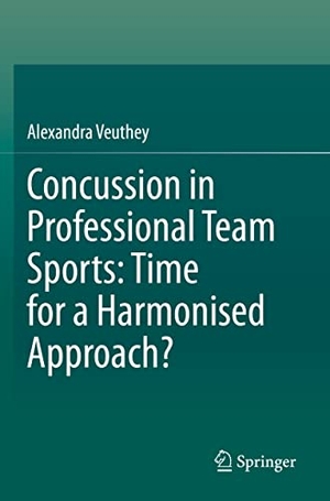 Veuthey, Alexandra. Concussion in Professional Team Sports: Time for a Harmonised Approach?. Springer Nature Singapore, 2022.