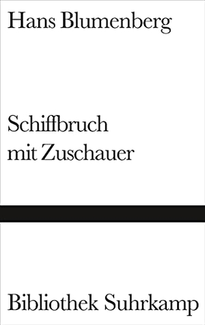 Blumenberg, Hans. Schiffbruch mit Zuschauer - Paradigma einer Daseinsmetapher. Suhrkamp Verlag AG, 2011.