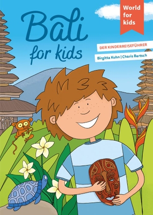 Kuhn, Birgitta. Bali for kids - Der Kinderreiseführer. world for kids, 2020.
