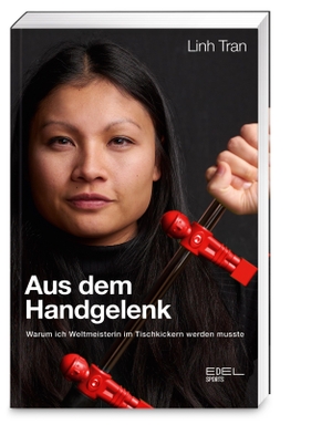 Tran, Linh. Aus dem Handgelenk - Warum ich Weltmeisterin im Tischkickern werden musste. Edel Sports, 2026.
