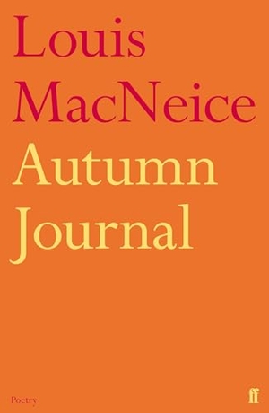 Macneice, Louis. Autumn Journal. Faber & Faber, 2013.
