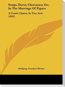 Songs, Duets, Chorusses, Etc. In The Marriage Of Figaro