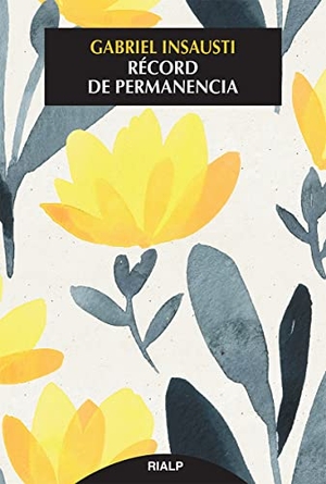 Insausti, Gabriel. Récord de permanencia. Ediciones Rialp, S.A., 2021.