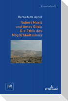 Robert Musil und Amos Gitaï: Die Ethik des Möglichkeitssinns