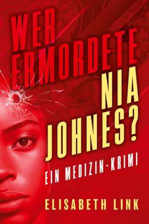 Link, Elisabeth. Wer ermordete Nia Johnes? - Ein Medizin Krimi. Monasteria Press LLC, 2023.
