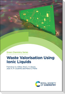 Waste Valorisation Using Ionic Liquids