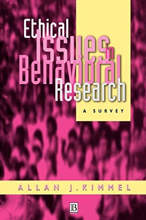 Kimmel. Ethical Issues Behavioral Research. John Wiley & Sons, 1996.