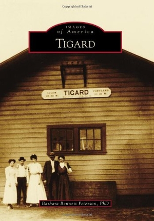 Peterson. Tigard. Arcadia Publishing (SC), 2013.