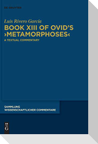 Book XIII of Ovid¿s ¿Metamorphoses¿