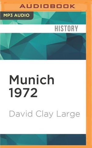 Large, David Clay. Munich 1972: Tragedy, Terror, and Triumph at the Olympic Games. Brilliance Audio, 2016.