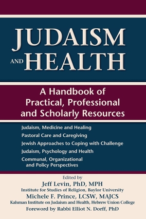 Levin, MPH Jeff / LCSW MAJCS Michele F. Prince (Hrsg.). Judaism and Health - A Handbook of Practical, Professional and Scholarly Resources. Jewish Lights, 2013.