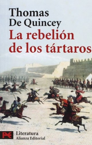 De Quincey, Thomas. La rebelión de los Tártaros. Alianza Editorial, 2005.
