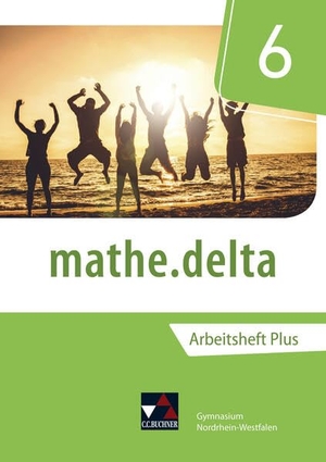 Kleine, Michael. mathe.delta 6 Arbeitsheft plus Nordrhein-Westfalen - mit Lernsoftware. Buchner, C.C. Verlag, 2021.