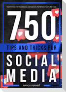 750 Tips and Tricks for Social Media