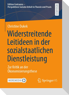 Widerstreitende Leitideen in der sozialstaatlichen Dienstleistung