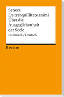 Über die Ausgeglichenheit der Seele / De tranquillitate animi