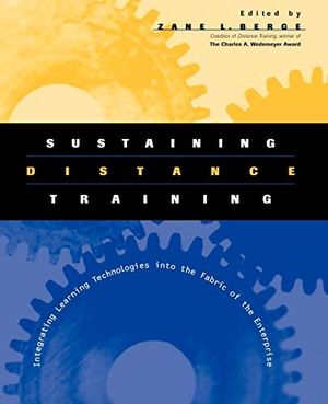 Berge. Sustaining Distance Training - Integrating Learning Technologies Into the Fabric of the Enterprise. John Wiley & Sons, 2000.