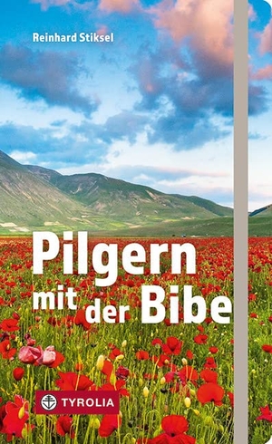 Stiksel, Reinhard. Pilgern mit der Bibel. Tyrolia Verlagsanstalt Gm, 2021.