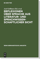 Reflexionen über Sprache aus literatur- und sprachwissenschaftlicher Sicht