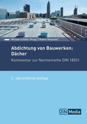 DIN e. V. (Hrsg.). Abdichtung von Bauwerken: Dächer - Kommentar zur Normenreihe DIN 18531. DIN Media Verlag, 2026.