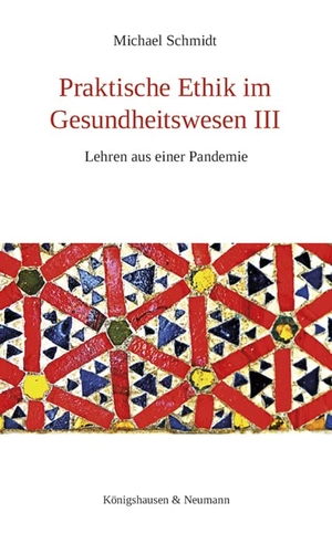 Schmidt, Michael. Praktische Ethik im Gesundheitswesen III - Lehren aus einer Pandemie. Königshausen & Neumann, 2023.