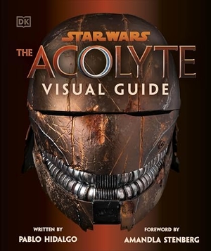 Hidalgo, Pablo. Star Wars The Acolyte Visual Guide. Penguin Life, 2025.