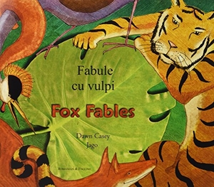 Casey, Dawn. Fox Fables in Romanian and English. Mantra Lingua, 2006.