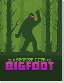 The Secret Life of Bigfoot