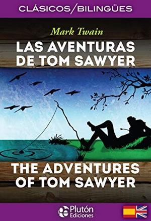 Twain, Mark. Las aventuras de Tom Sawyer = The adventures of Tom Sawyer. Plutón Ediciones, 2018.