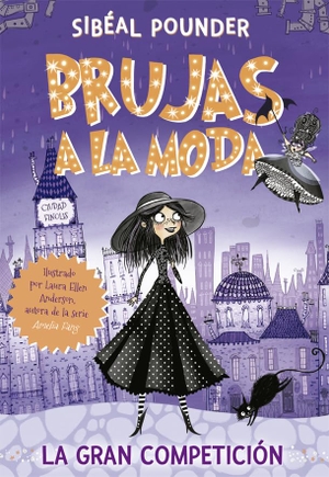 Anderson, Laura Ellen / Sibéal Pounder. Brujas a la moda 1 : la gran competición. La Galera, SAU, 2019.