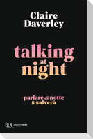 Talking at night. Ediz. italiana