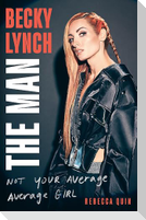 Becky Lynch: The Man