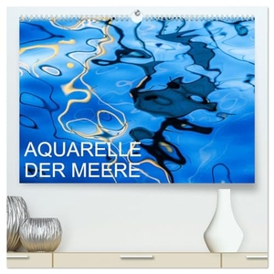 Sock, Reinhard. Aquarelle der Meere (hochwertiger Premium Wandkalender 2024 DIN A2 quer), Kunstdruck in Hochglanz - Faszination der Meeresspiegelungen. Calvendo Verlag, 2023.